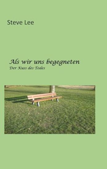 Als wir uns begegneten