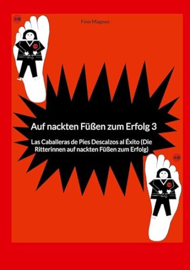 Auf nackten Füßen zum Erfolg 3