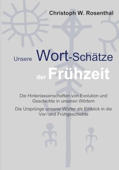 Unsere Wort-Schätze der Frühzeit