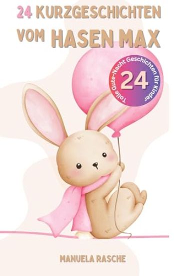 24 Kurzgeschichten vom Hasen Max