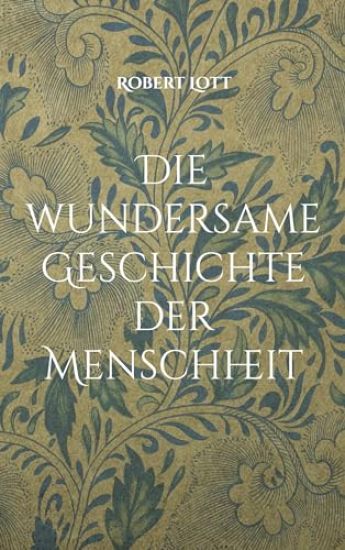Die wundersame Geschichte der Menschheit