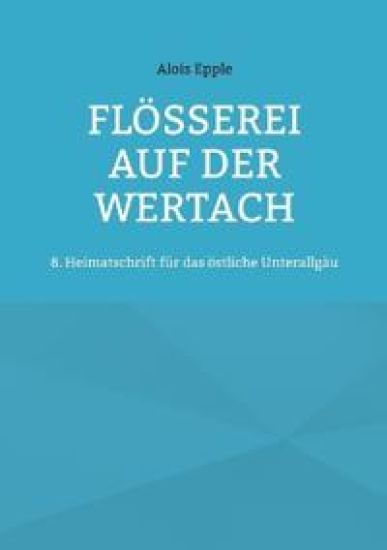 Flößerei auf der Wertach