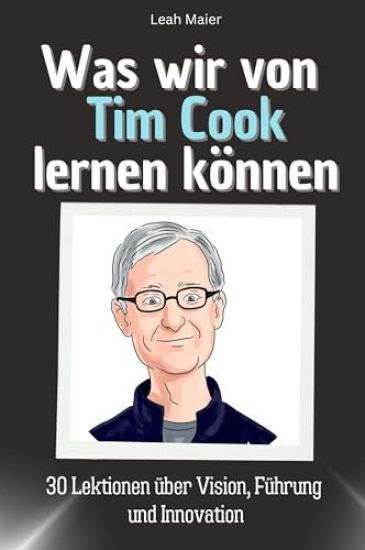 Was wir von Tim Cook lernen können