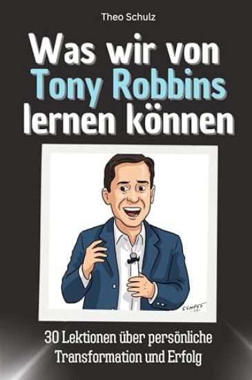 Was wir von Tony Robbins lernen können