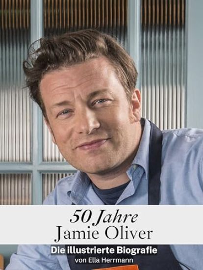 50 Jahre Jamie Oliver
