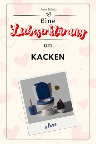 Eine Liebeserklärung an Kacken