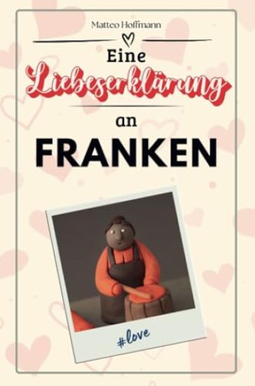Eine Liebeserklärung an Franken