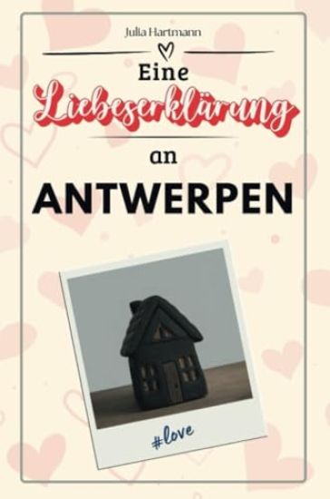Eine Liebeserklärung an Antwerpen