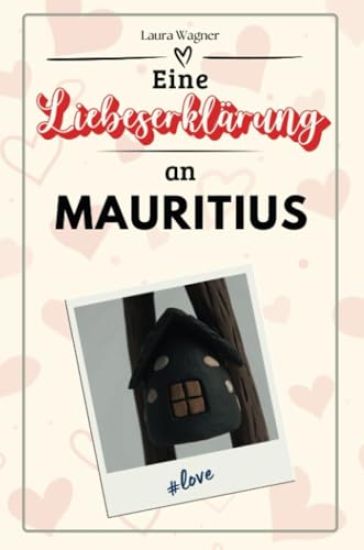 Eine Liebeserklärung an Mauritius