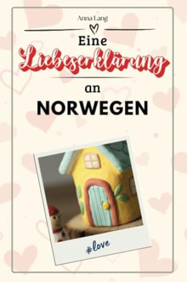 Eine Liebeserklärung an Norwegen