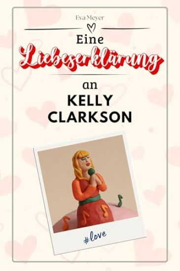 Eine Liebeserklärung an Kelly Clarkson