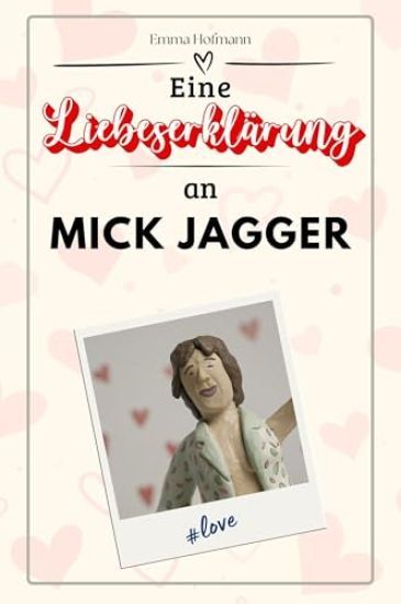Eine Liebeserklärung an Mick Jagger