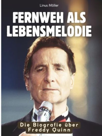 Die Biografie über Freddy Quinn