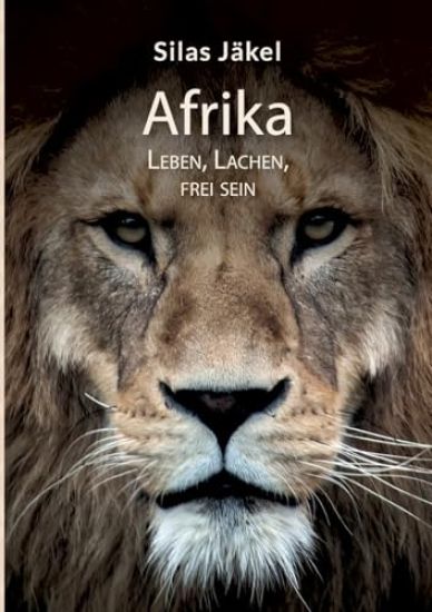 Afrika- Leben, Lachen, Frei sein