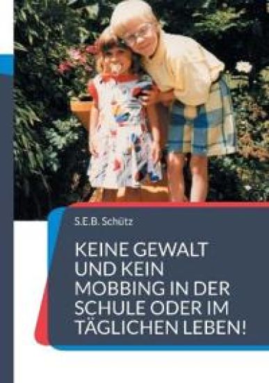 Keine Gewalt und kein Mobbing in der Schule oder im täglichen Leben!