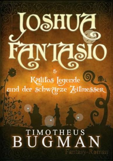 Joshua Fantasio & Kalitos Legende und der schwarze Zeitmesser