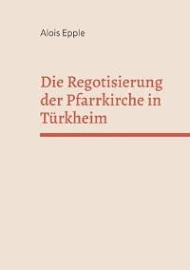 Die Regotisierung der Pfarrkirche in Türkheim