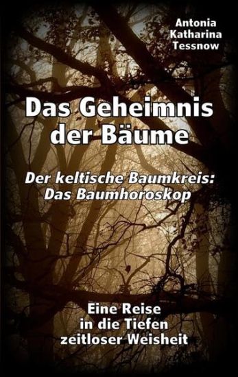 Das Geheimnis der Bäume - Der keltische Baumkreis