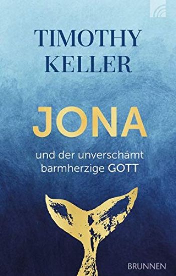 Jona und der unverschämt barmherzige Gott