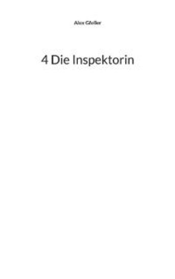 4 Die Inspektorin
