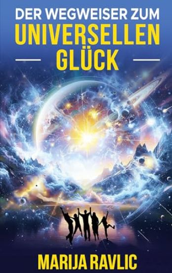 Der Wegweiser zum universellen Glück