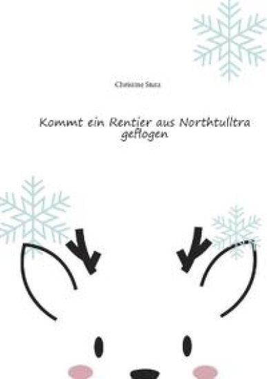 Kommt ein Rentier aus Northtulltra geflogen