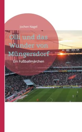 Olli und das Wunder von Müngersdorf