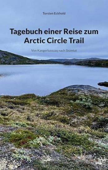 Tagebuch einer Reise zum Arctic Circle Trail
