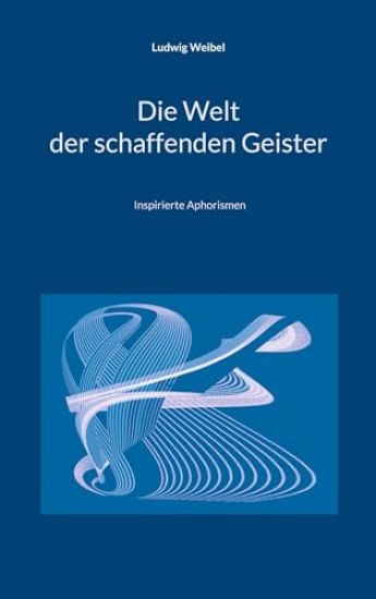 Die Welt der schaffenden Geister