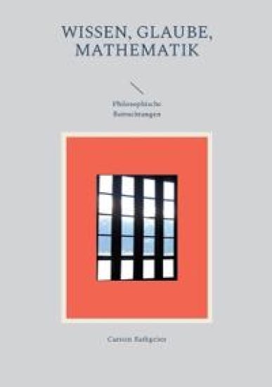 Wissen, Glaube, Mathematik