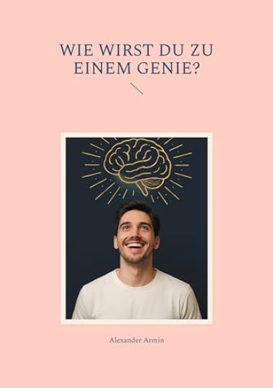 Wie wirst du zu einem Genie?
