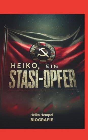 Heiko, ein Stasi Opfer