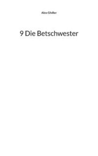 9 Die Betschwester