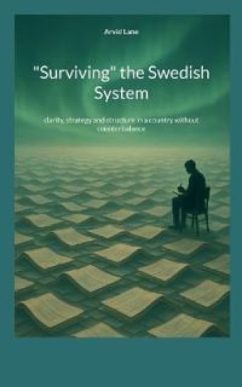 "Surviving" the Swedish System: clarity, strategy and structure in a country without counterbalance