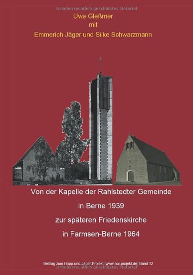 Von der Kapelle der Rahlstedter Gemeinde in Berne 1939 zur späteren Friedenskirche in Farmsen-Berne 1964