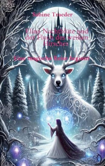 Elina Nachtblüte und der Fluch des weißen Hirsches