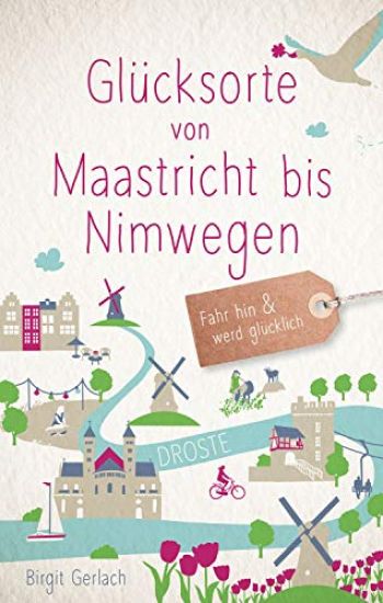Gerlach, B: Glücksorte von Maastricht bis Nimwegen