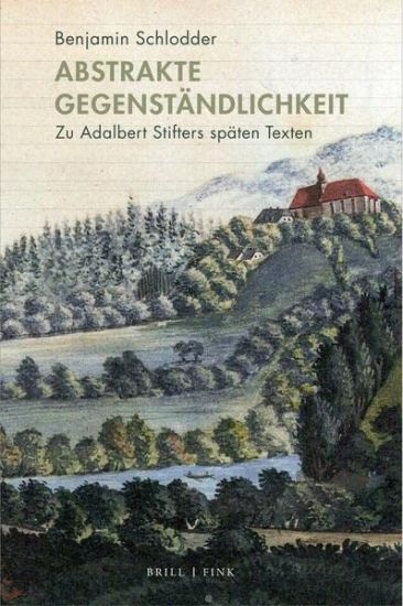 Abstrakte Gegenstandlichkeit: Zu Adalbert Stifters Spaten Texten