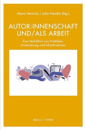 Autor: Innenschaft Und/ALS Arbeit: Zum Verhaltnis Von Praktiken, Inszenierung Und Infrastrukturen