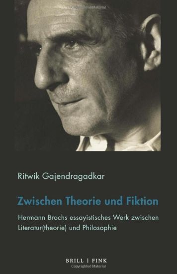 Zwischen Theorie Und Fiktion: Hermann Brochs Essayistisches Werk Zwischen Literatur(theorie) Und Philosophie