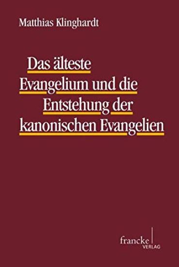 Das älteste Evangelium und die Entstehung der kanonischen Evangelien