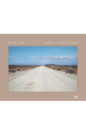 David Lurie: Karoo - Land of Thirst