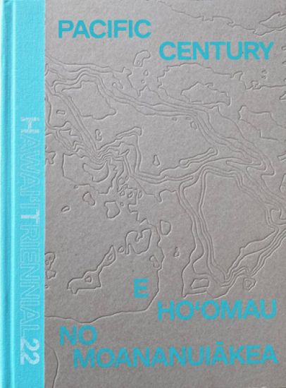 Pacific Century: E Ho'omau no Moananuiakea