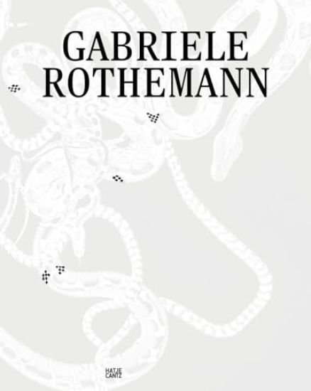 Gabriele Rothemann: Works (Bilingual edition)