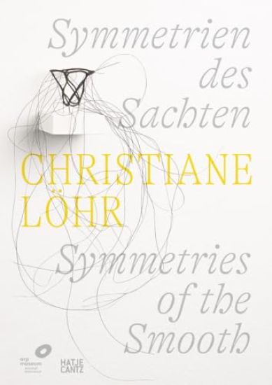 Christiane Löhr: Symmetries of the Smooth (Bilingual edition)