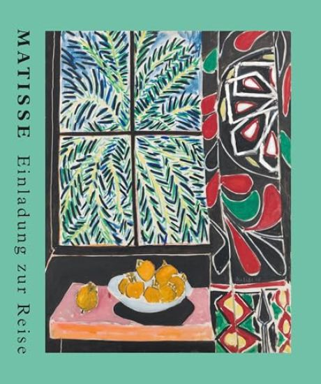 Matisse. Einladung zur Reise. Der große Ausstellungskatalog zur Henri Matisse Retrospektive der Fondation Beyeler in Basel. Meisterwerke der Moderne. Fauvismus