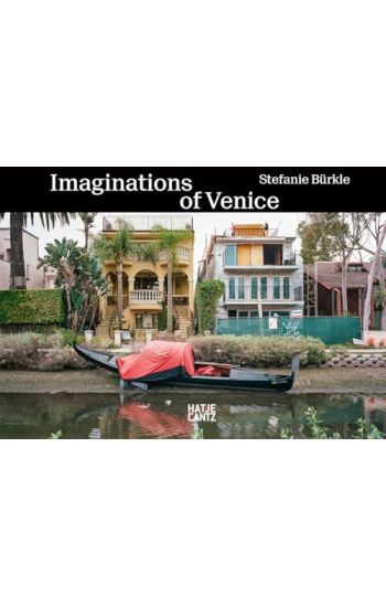 Stefanie Bürkle: Imaginations of Venice