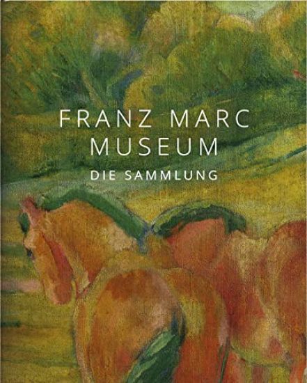 Franz Marc: Die Sammlung