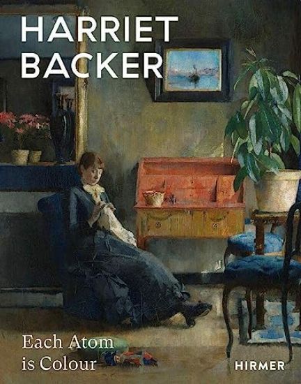 Harriet Backer: Every Atom is Colour