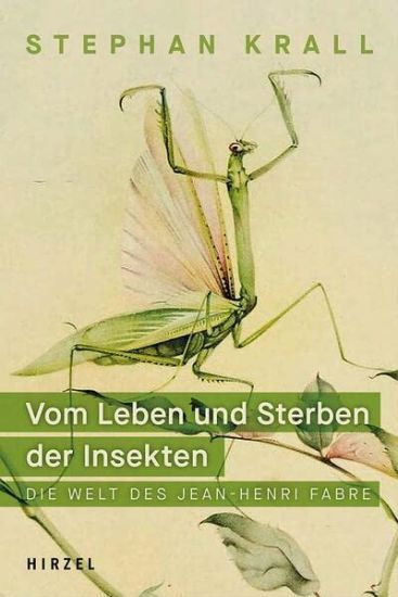 Vom Leben Und Sterben Der Insekten: Die Welt Des Jean-Henri Fabre